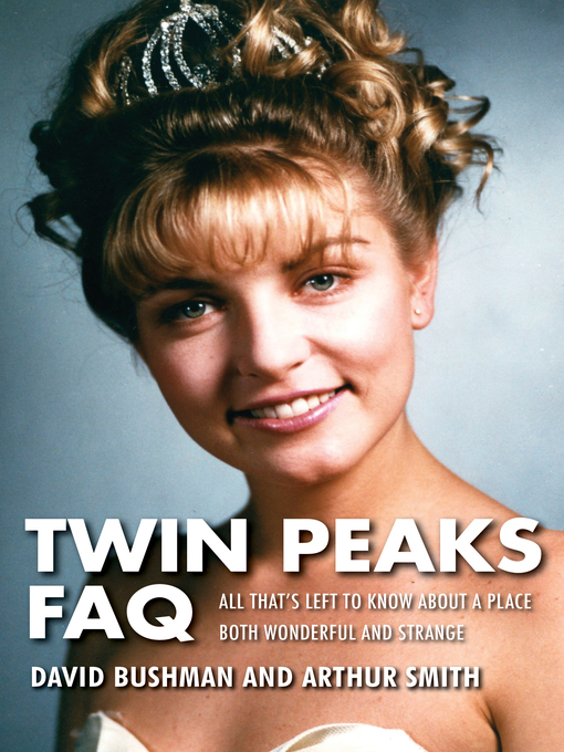 Title details for Twin Peaks FAQ by David Bushman - Available